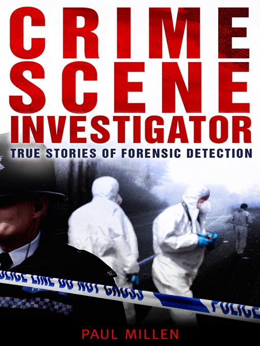 Title details for Crime Scene Investigator by Paul Millen - Available